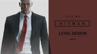 Talking Hitman Level Design, Part Two