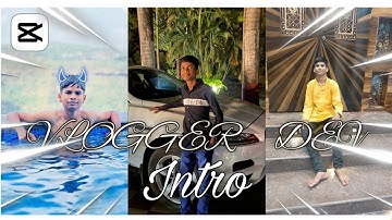 An Attractive VLOG Intro in CAPCUT | Capcut Tutorial, Vlogger Dev