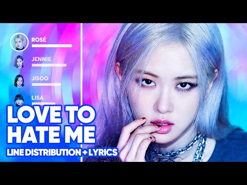 BLACKPINK - Love To Hate Me (Line Distribution + Lyrics Color Coded) PATREON REQUESTED