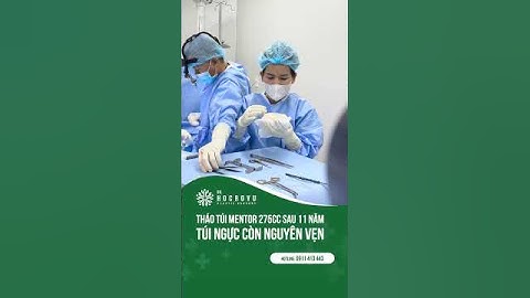 Tháo túi ngực Mentor sau 11 năm, túi ngực còn nguyên vẹn #thaotuinguc