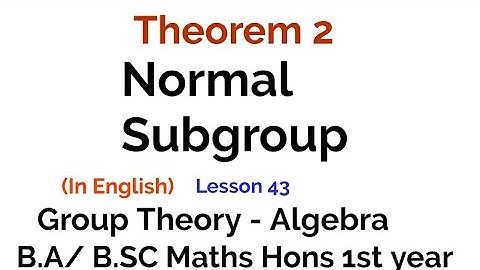 Normal Subgroup - Theorem 2- Group Theory