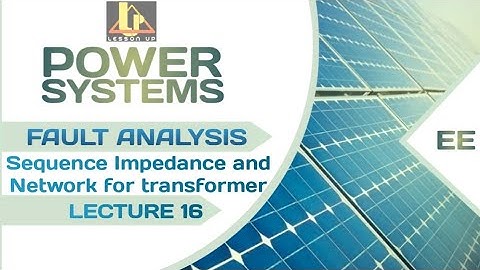 Sequence Impedance and Network for transformer | Fault Analysis | Power system | LECTURE 16