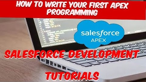 How to write your first Apex program | Salesforce Development Tutorials | Salesforce Training