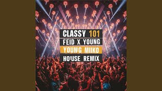 Classy 101 ‘Feid X Young Miko’ (House Version)