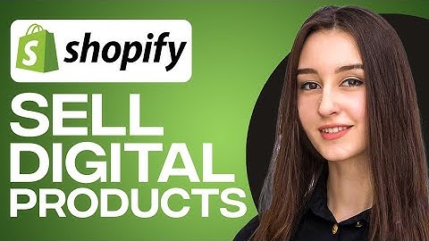 How To Sell Digital Products On Shopify 2025