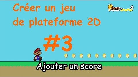 Comment faire un jeu de plateforme 2D style Mario sur Construct 3 - Tuto #3 Ajouter un score