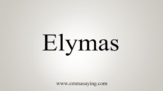 How To Say Elymas