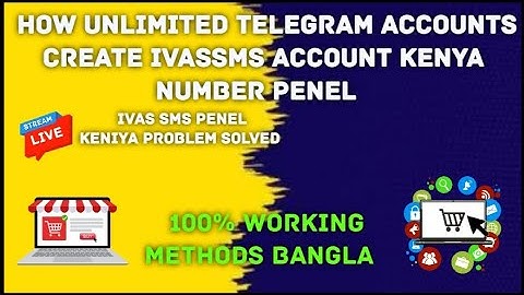 How to unlimited telegram accounts create ivassms Kenya number penel Working methods Bangla