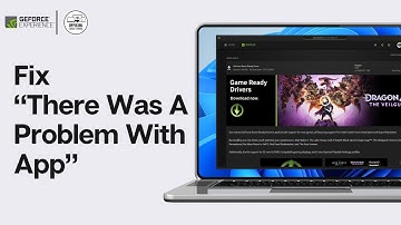 How To Fix "There Was a Problem With NVIDIA App" on Windows 10/11