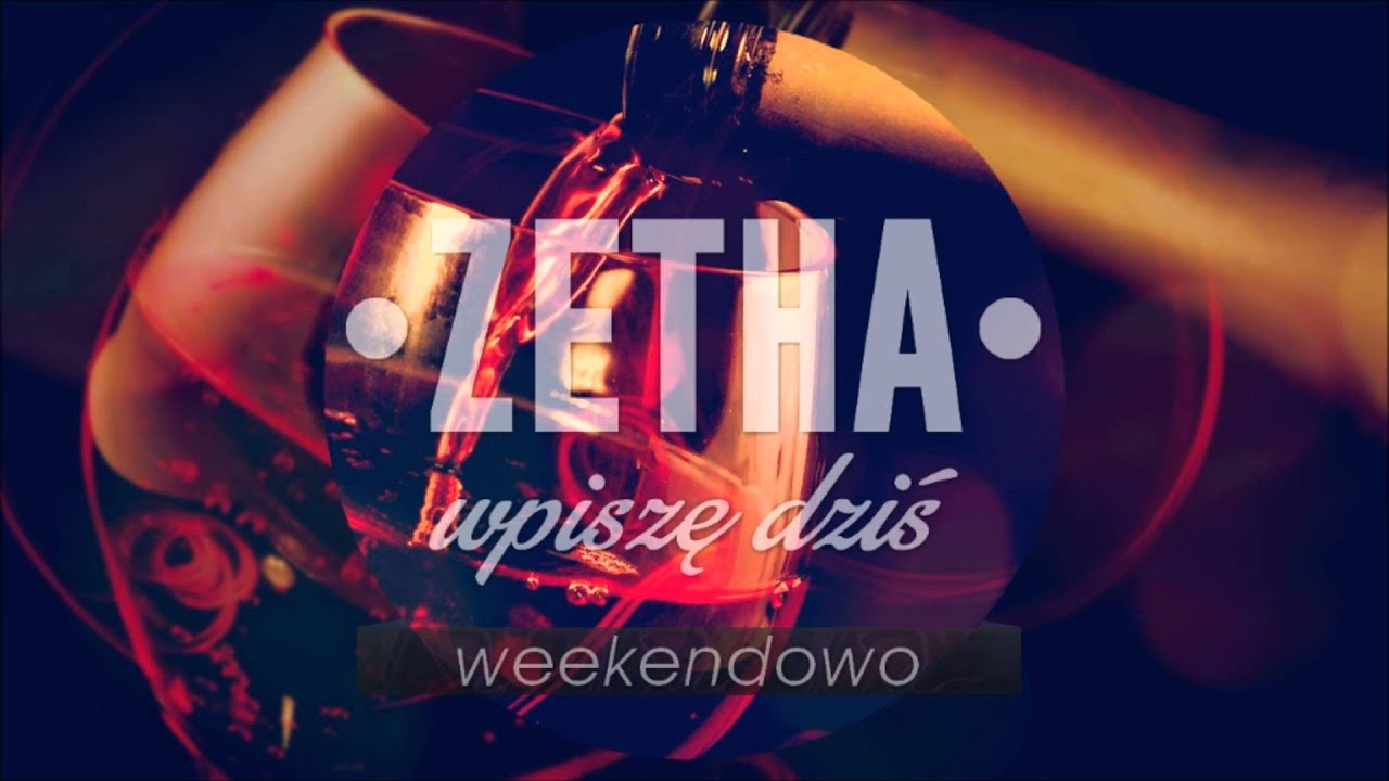 01 zetha wpisz dzi weekendowo ep audio youtube 01 zetha wpisz dzi weekendowo ep audio youtube
