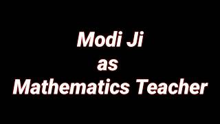 Modi Ji as Mathematics Teacher | Waah Modi Ji waah