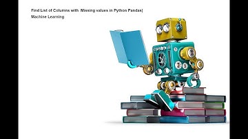 Find List of Columns with  Missing values in Python Pandas| Machine Learning