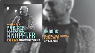 Mark Knopfler - Oe Oe Oe (Live, Privateering Tour 2013)