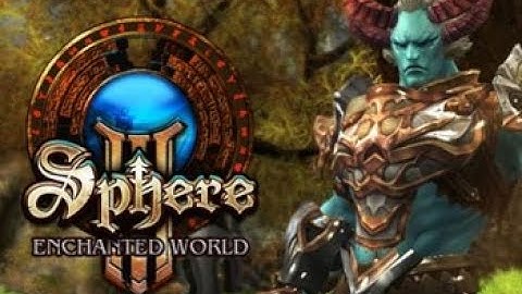 SPHERE 3 ENCHANTED WORLD - (Obscure Free To Play Action Fantasy MMORPG) QUICK GLANCE