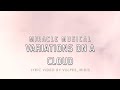 Lyrics: Miracle Musical - Variations on a Cloud