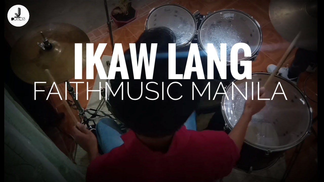 Ikaw lang | Faithmusic Manila | Drum cam