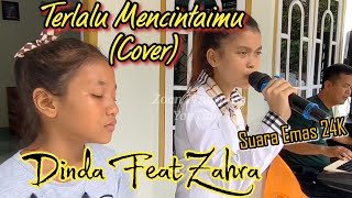 Terlalu Mencintaimu Cover Dinda Asyinta Feat Zahra Sima #dangdutviralterbaru2023