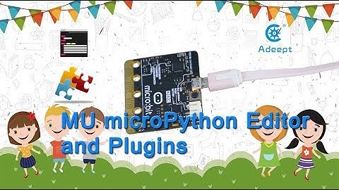 Adeept BBC Micro:bit Tutorial Series - Lesson 5: MU microPython Editor and Plugins