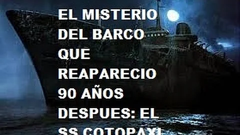 EL MISTERIO DEL BARCO QUE VOLVIO A APARECER 90 AÑOS DESPUES