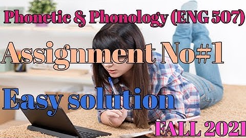 Eng 507 Assignment no 1 solution Fall 2021|Eng 507 Assignment 1 fall solution|Eng 507 Assignment 1