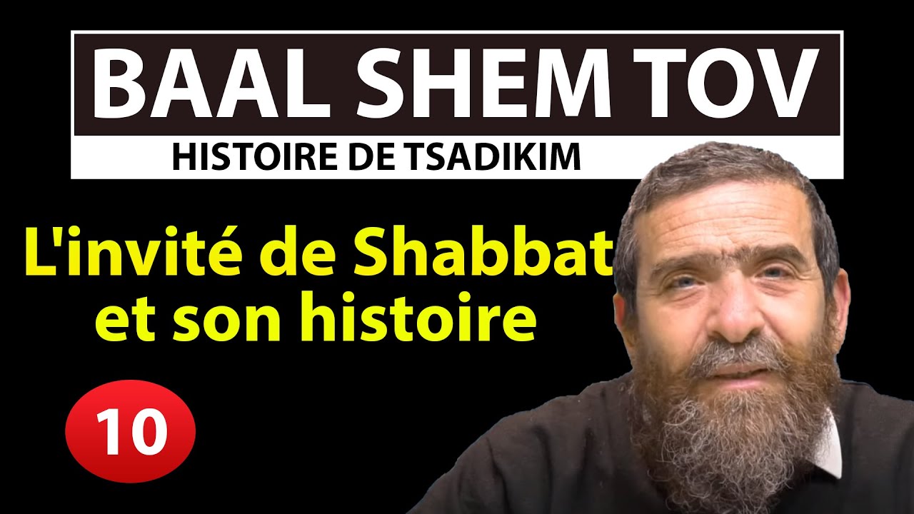 HISTOIRE DE TSADIKIM 10 - BAAL SHEM TOV - L'invité de Shabbat et son histoire - Avi Assouline