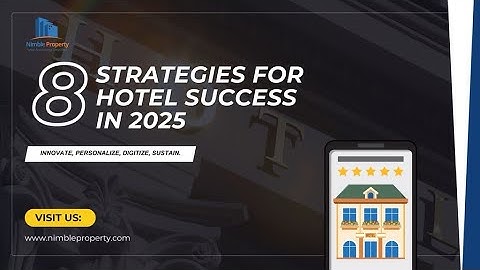 8 Strategies for Hotel Success | Boost Revenue & Guest Satisfaction | Nimble Property