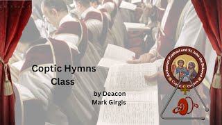 Coptic Hymns Class -  by Deacon Mark Girgis