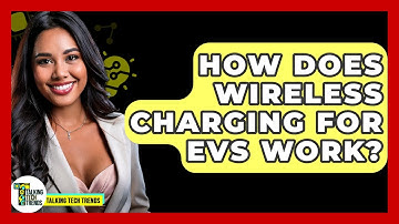 How Does Wireless Charging For EVs Work? - Talking Tech Trends
