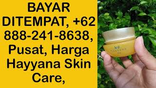 BAYAR DITEMPAT,  62 888-241-8638, Pusat, Harga Hayyana Skin Care, Solo