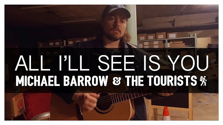 Michael Barrow & The Tourists - "All I'll See Is Y...