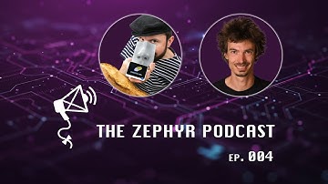A wall of Zephyr news - Zephyr Podcast #004