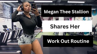 Megan Thee Stallion shares her work out routine