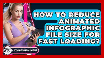 How To Reduce Animated Infographic File Size For Fast Loading? - Video And Design Saas Solutions