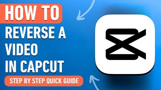 How to Reverse a Video in Capcut [2024] Easy Tutorial