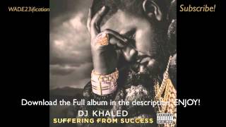 Dj Khaled Suffering From Success deluxe Album Download