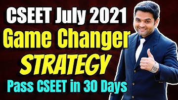 CSEET July 2021 Game Changer Strategy | Pass CSEET in 30 Days