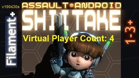 Assault Android Cactus: Shiitake vs. (VPC4) Filament+ S+