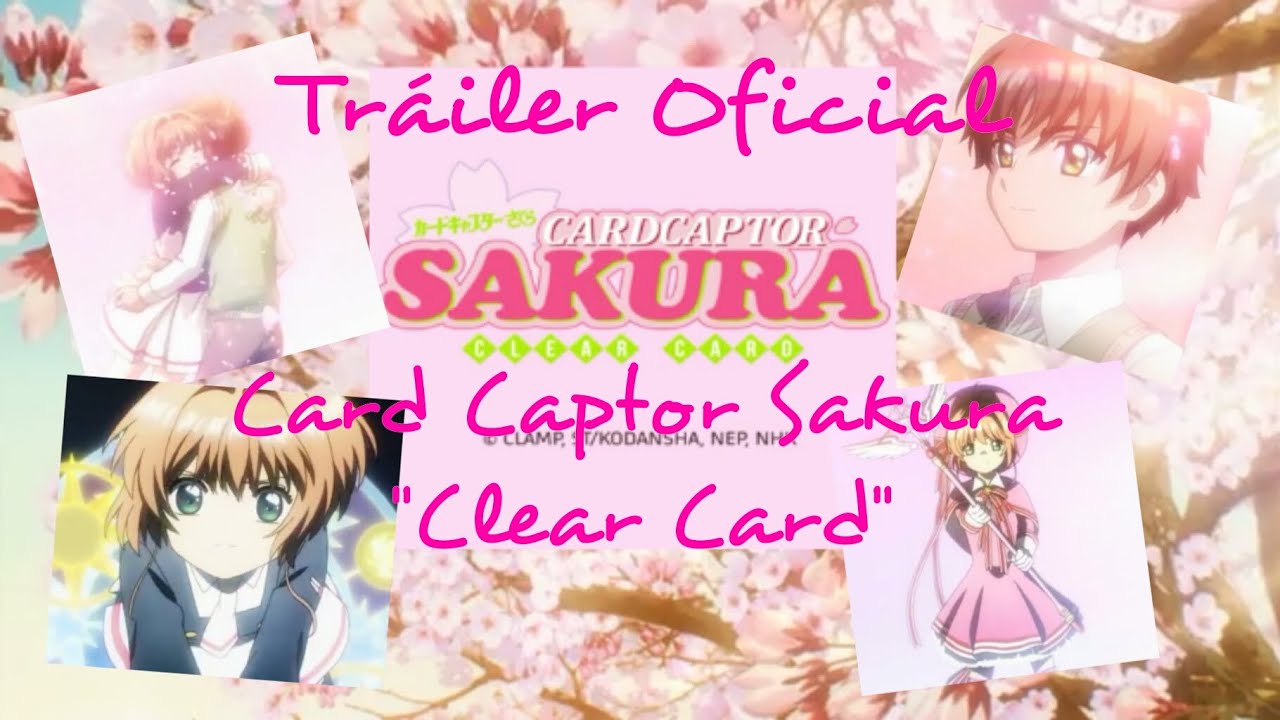 TRAILER OFICIAL CARD CAPTOR SAKURA "CLEAR CARD" Español