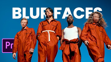 BLUR FACES of MOVING Subjects in Premiere Pro