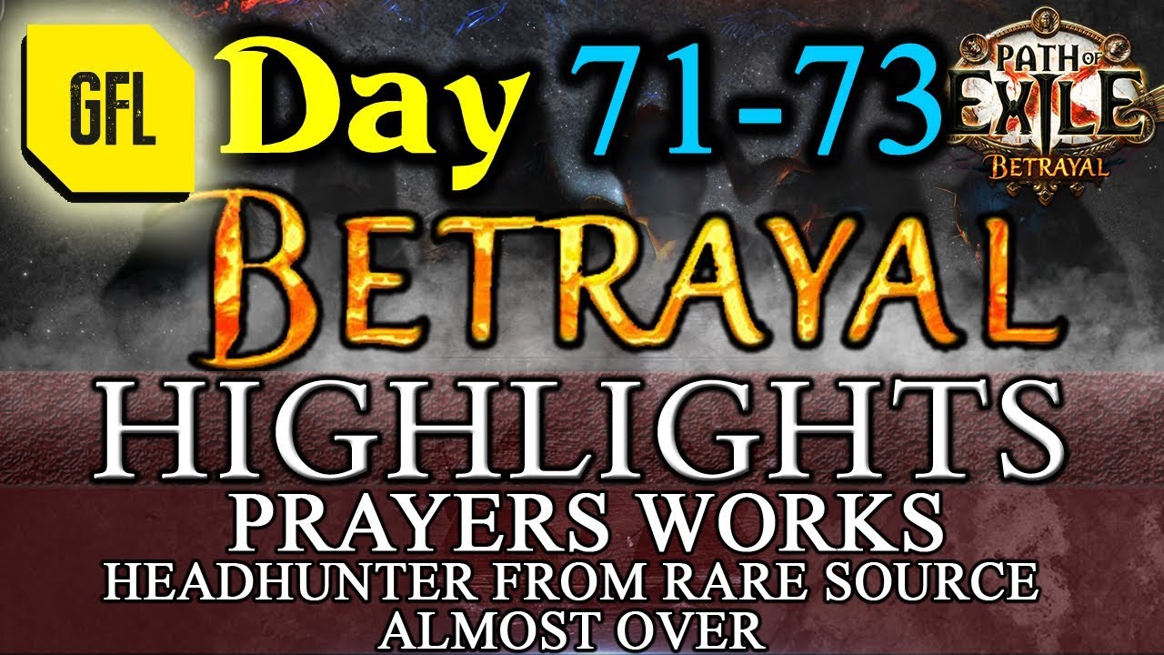 Path of Exile 3.5: BETRAYAL DAY # 71-73 Highlights HEADHUNTER FROM UNEXPECTED SOURCE