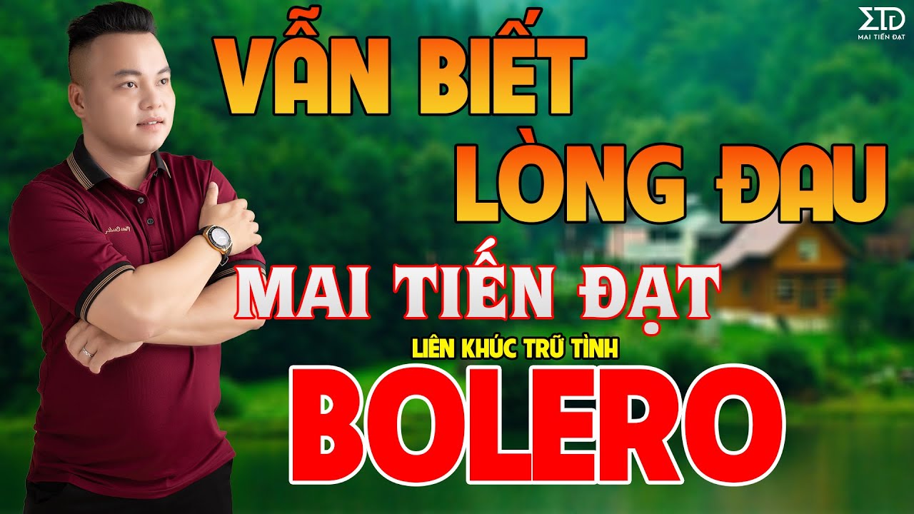 Vẫn Biết Lòng Đau - Mai Tiến Đạt, Liên Khúc Nhạc Dân Ca Quê Hương Đặc Sắc, Hay Nhất Hôm Nay.