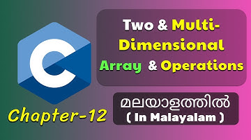 Two & Multi-Dimensional Array  | Basics Of C Programming - 12 | C Tutorial in Malayalam