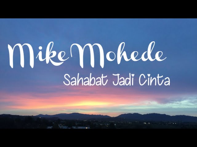 Mike Mohede - Sahabat Jadi Cinta - lirik class=