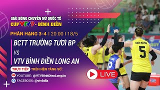 🔴 TRỰC TIẾP| VTV BÌNH ĐIỀN LONG AN-BCTT TRƯỜNG TƯƠI BP | Giải bóng chuyền nữ quốc tế VTV9 Bình Điền