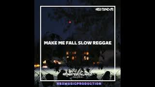 Make Me Fall Slow Reggae - ArieRemixer