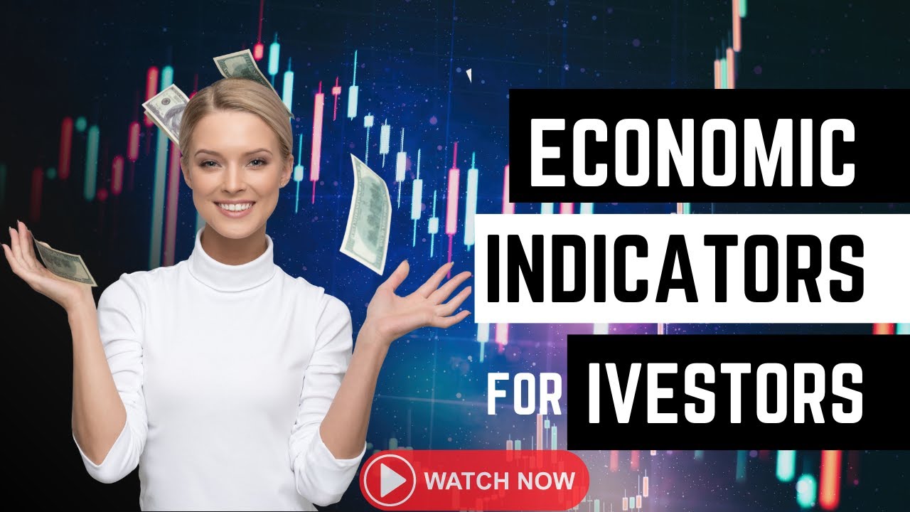 A Comprehensive Guide to Understanding Economic Indicators for ...