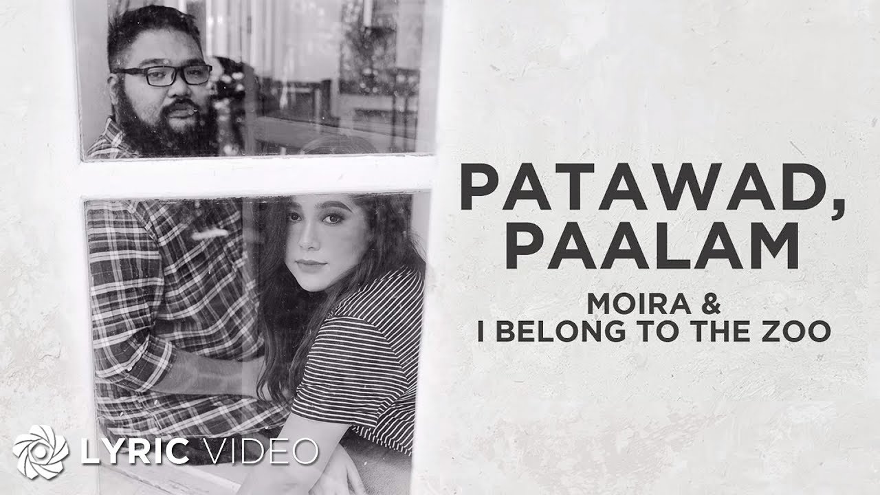 Patawad, Paalam  - Moira Dela Torre x I Belong to the Zoo (Lyrics)