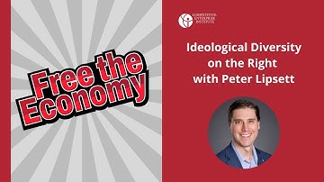 Ideological Diversity on the Right with Peter Lipsett