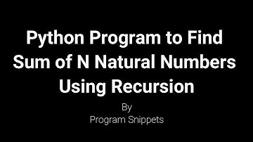 Python Program to find sum of natural number using Recursion