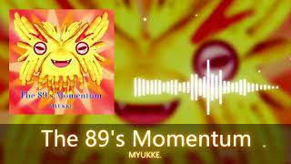 MYUKKE. - The 89's Momentum